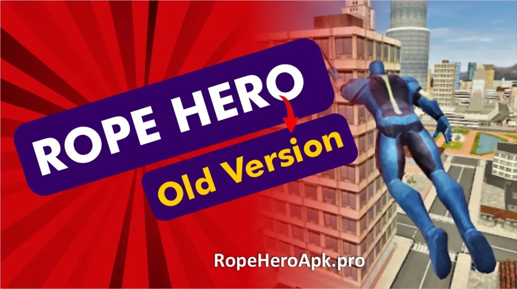 rope hero old version
